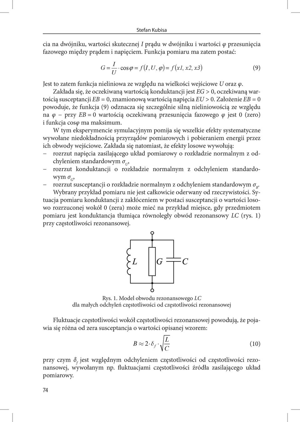 Załada się że oczeiwaną wartością ondutancji jest E > 0 oczeiwaną wartością susceptancji EB 0 znaionową wartością napięcia E > 0.