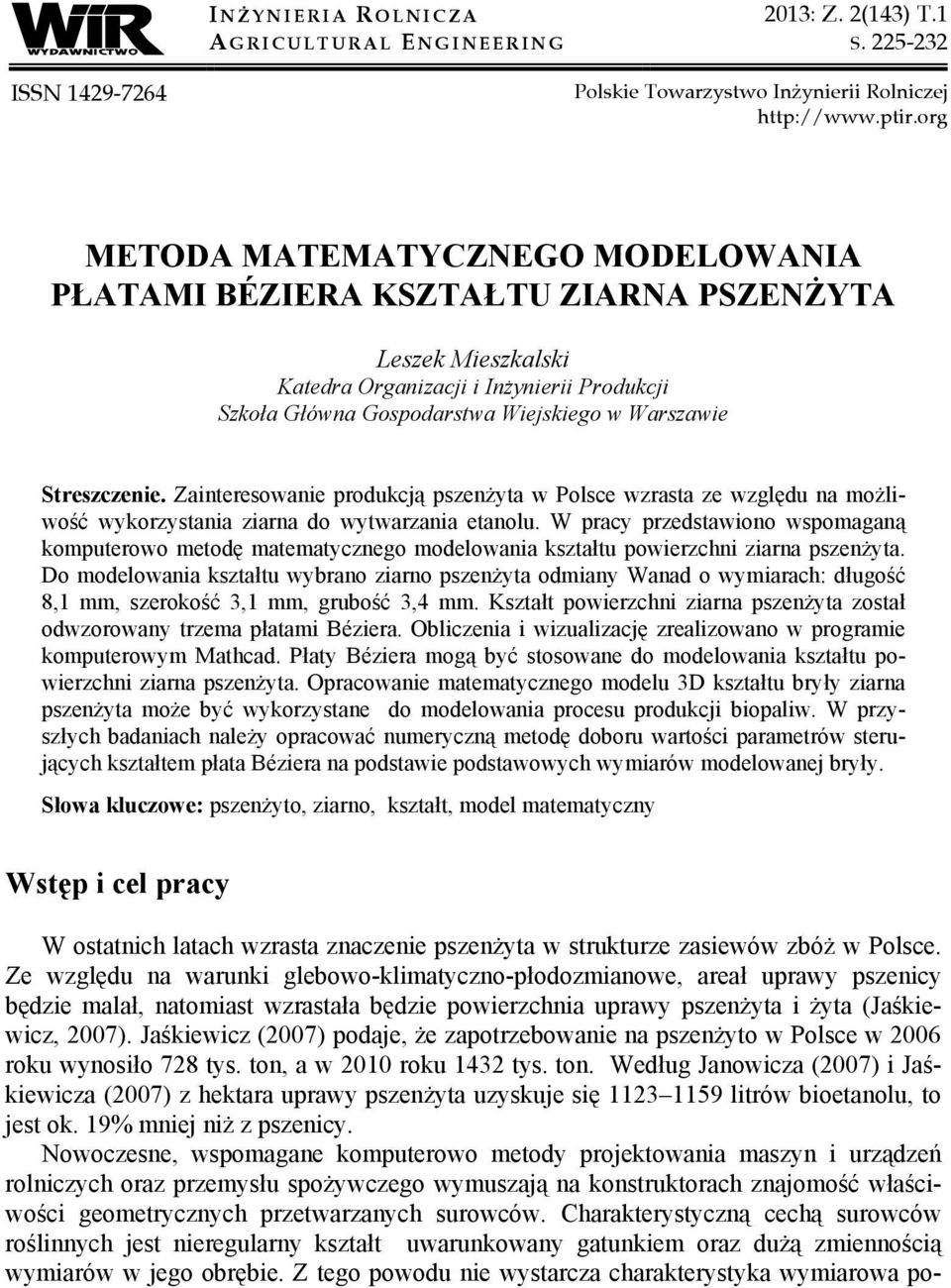 Zanteresowane produkcą psenżta w Polsce wrasta e wględu na możlwość wkorstana arna do wtwarana etanolu.