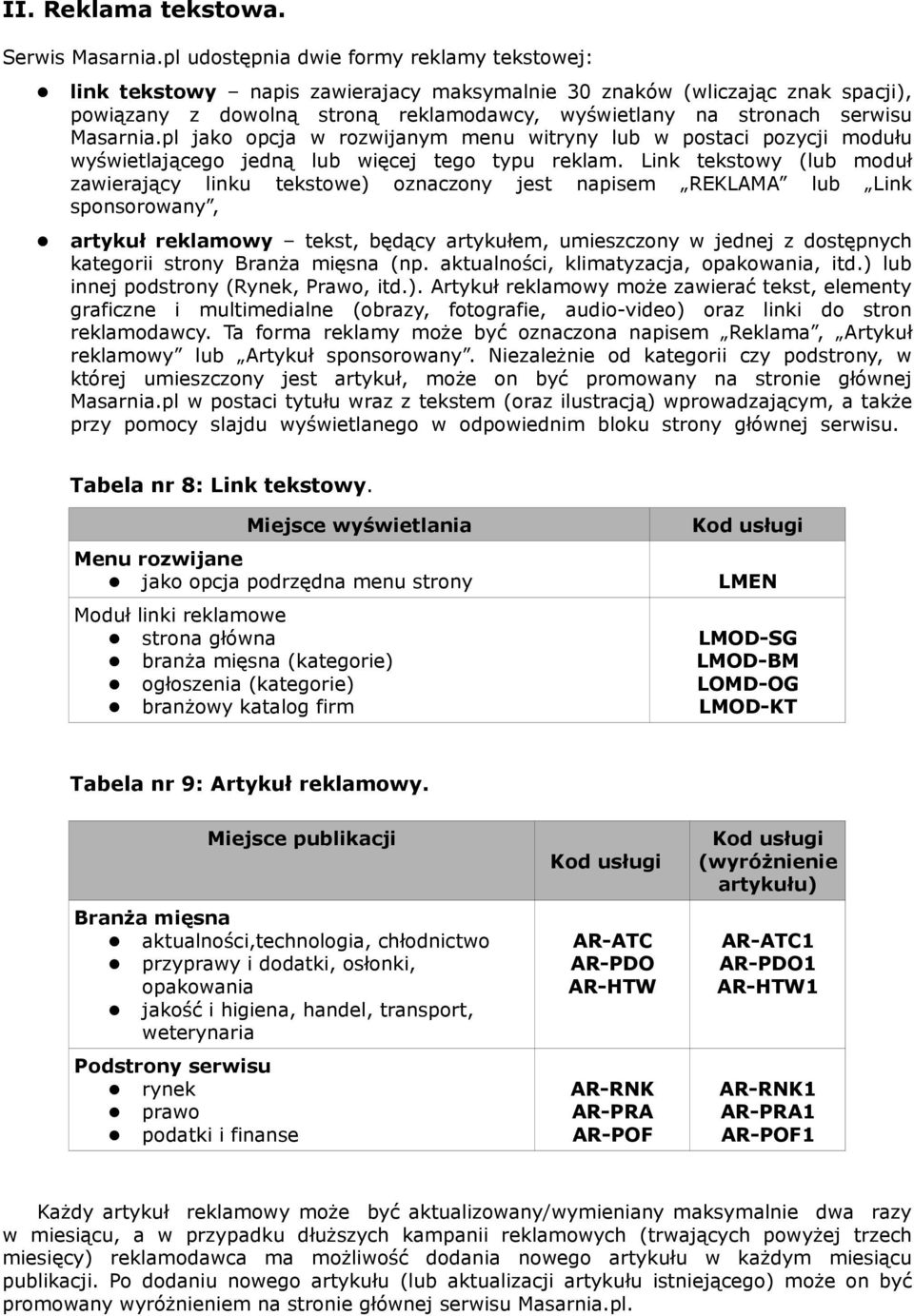 Masarnia.pl jako opcja w rozwijanym menu witryny lub w postaci pozycji modułu wyświetlającego jedną lub więcej tego typu reklam.