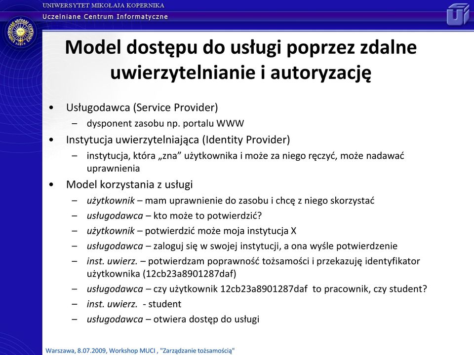 uprawnienie do zasobu i chcę z niego skorzystad usługodawca kto może to potwierdzid?