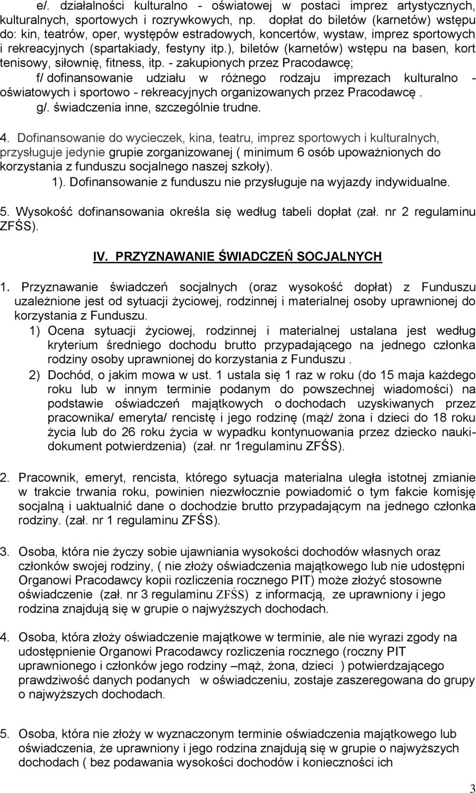 ), biletów (karnetów) wstępu na basen, kort tenisowy, siłownię, fitness, itp.