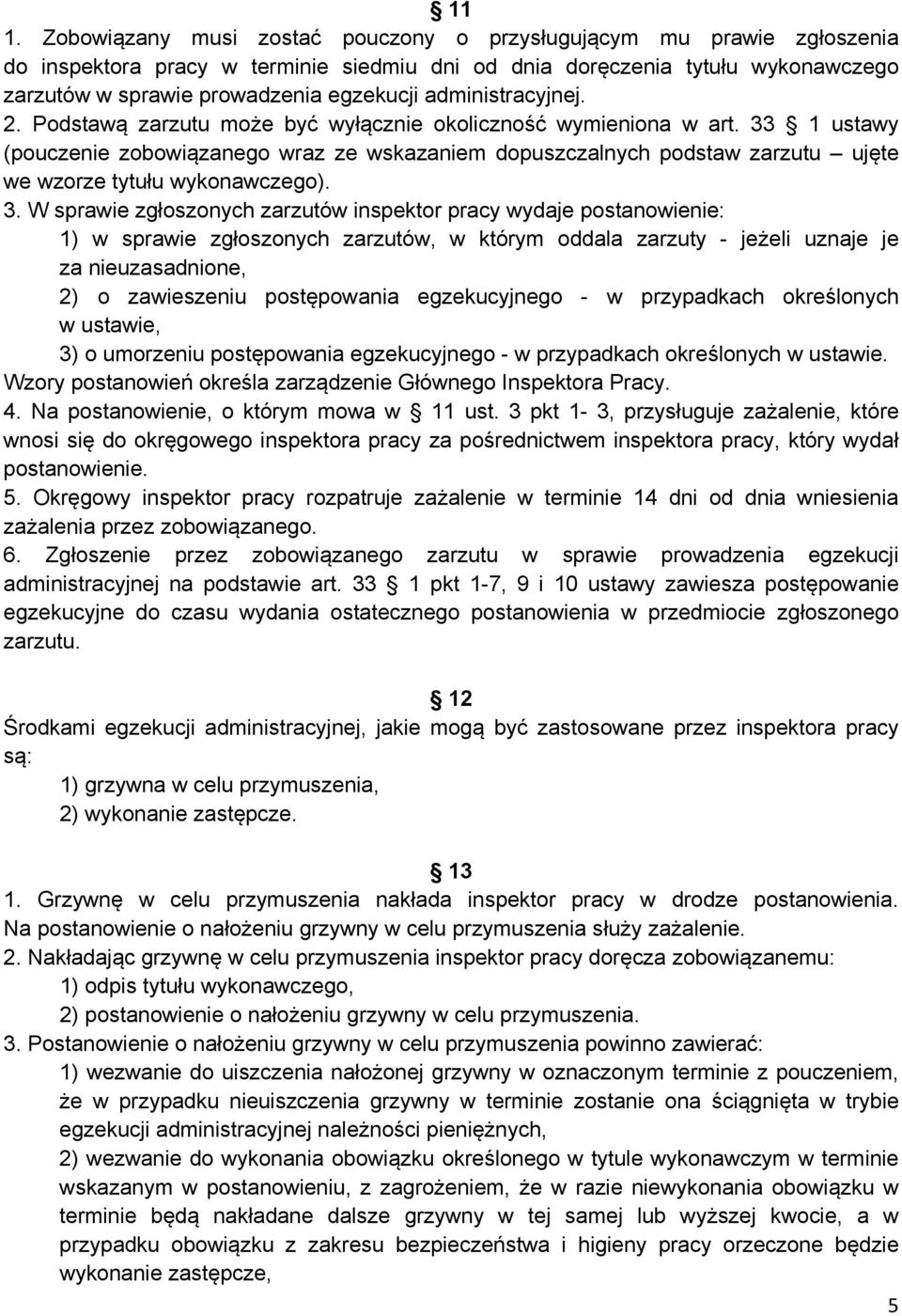 33 1 ustawy (pouczenie zobowiązanego wraz ze wskazaniem dopuszczalnych podstaw zarzutu ujęte we wzorze tytułu wykonawczego). 3.