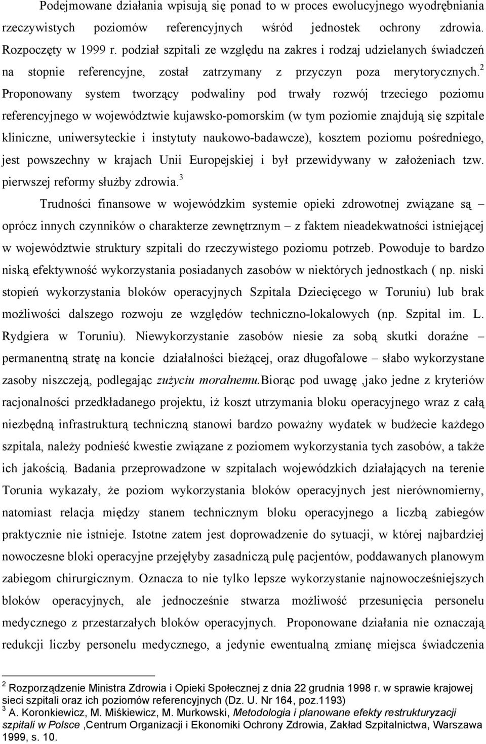2 Proponowany system tworzący podwaliny pod trwały rozwój trzeciego poziomu referencyjnego w województwie kujawsko-pomorskim (w tym poziomie znajdują się szpitale kliniczne, uniwersyteckie i