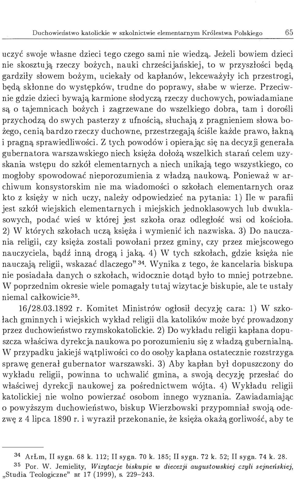 trudne do poprawy, słabe w wierze.