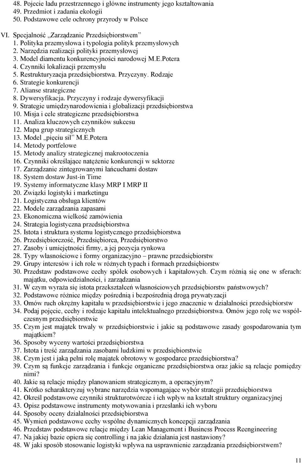 Restrukturyzacja przedsiębiorstwa. Przyczyny. Rodzaje 6. Strategie konkurencji 7. Alianse strategiczne 8. Dywersyfikacja. Przyczyny i rodzaje dywersyfikacji 9.