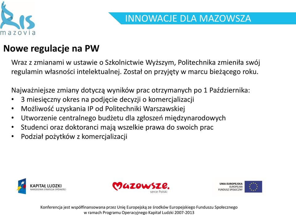 Najważniejsze zmiany dotyczą wyników prac otrzymanych po 1 Października: 3 miesięczny okres na podjęcie decyzji o