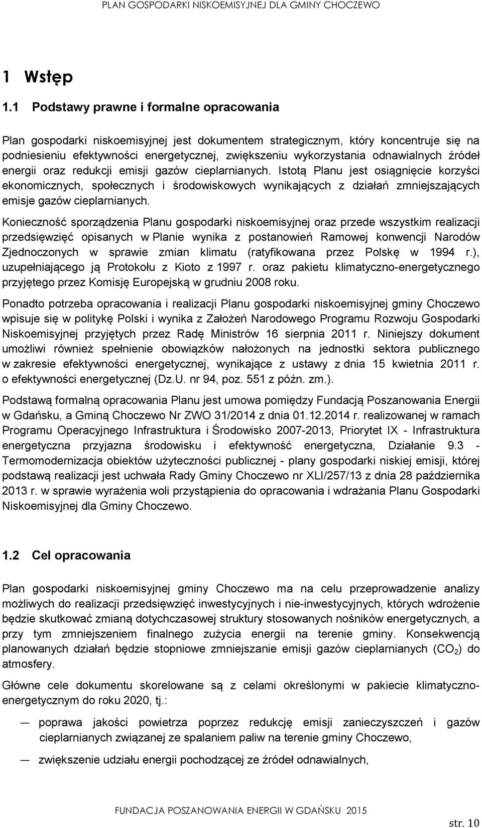odnawialnych źródeł energii oraz redukcji emisji gazów cieplarnianych.
