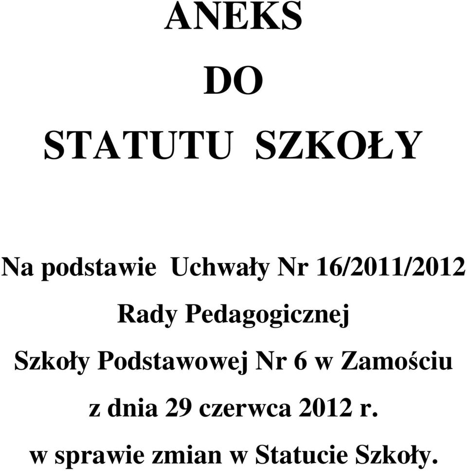 Szkoły Podstawowej Nr 6 w Zamościu z dnia