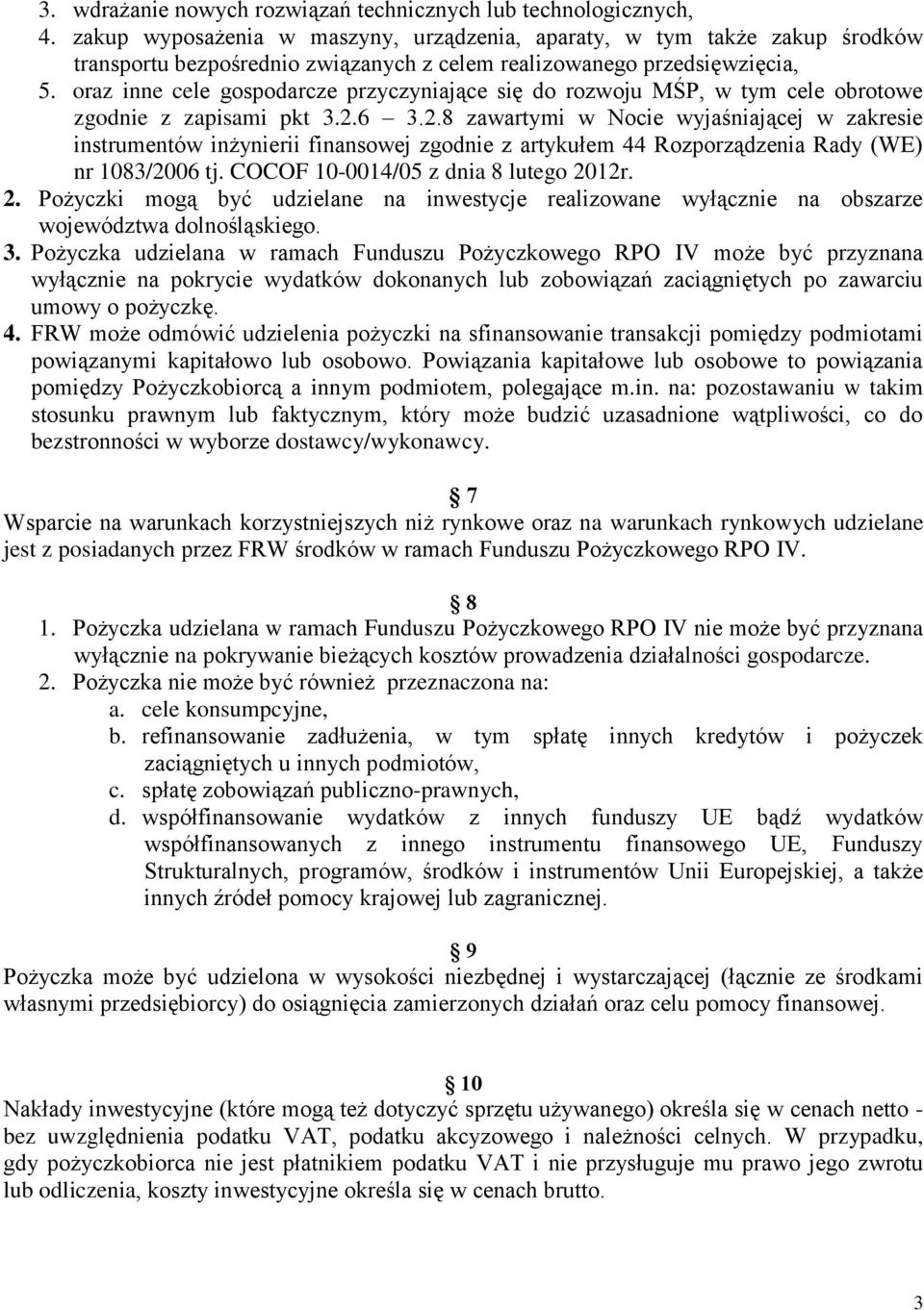 oraz inne cele gospodarcze przyczyniające się do rozwoju MŚP, w tym cele obrotowe zgodnie z zapisami pkt 3.2.