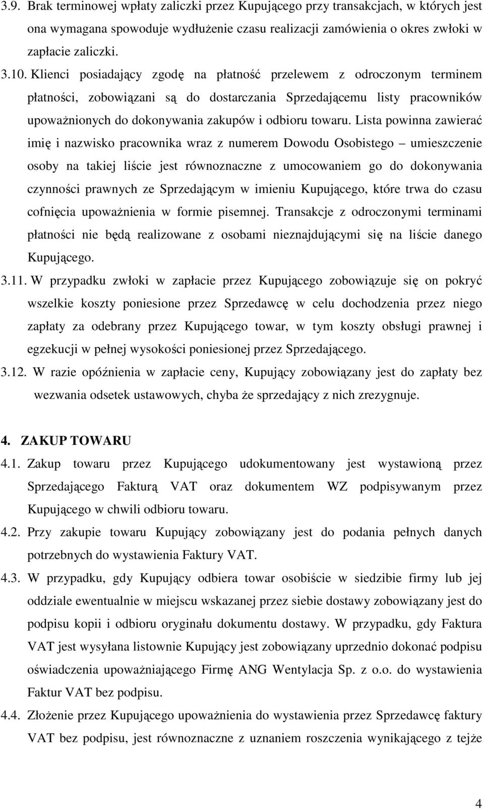 Lista powinna zawierać imię i nazwisko pracownika wraz z numerem Dowodu Osobistego umieszczenie osoby na takiej liście jest równoznaczne z umocowaniem go do dokonywania czynności prawnych ze