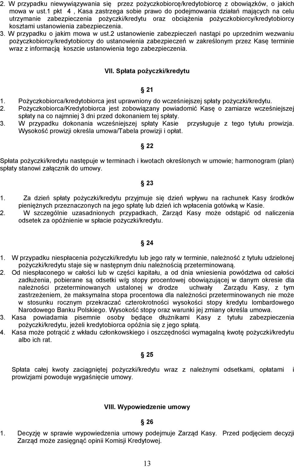 zabezpieczenia. 3. W przypadku o jakim mowa w ust.