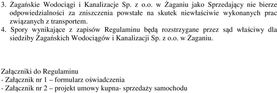 skutek niewłaściwie wykonanych prac związanych z transportem. 4.