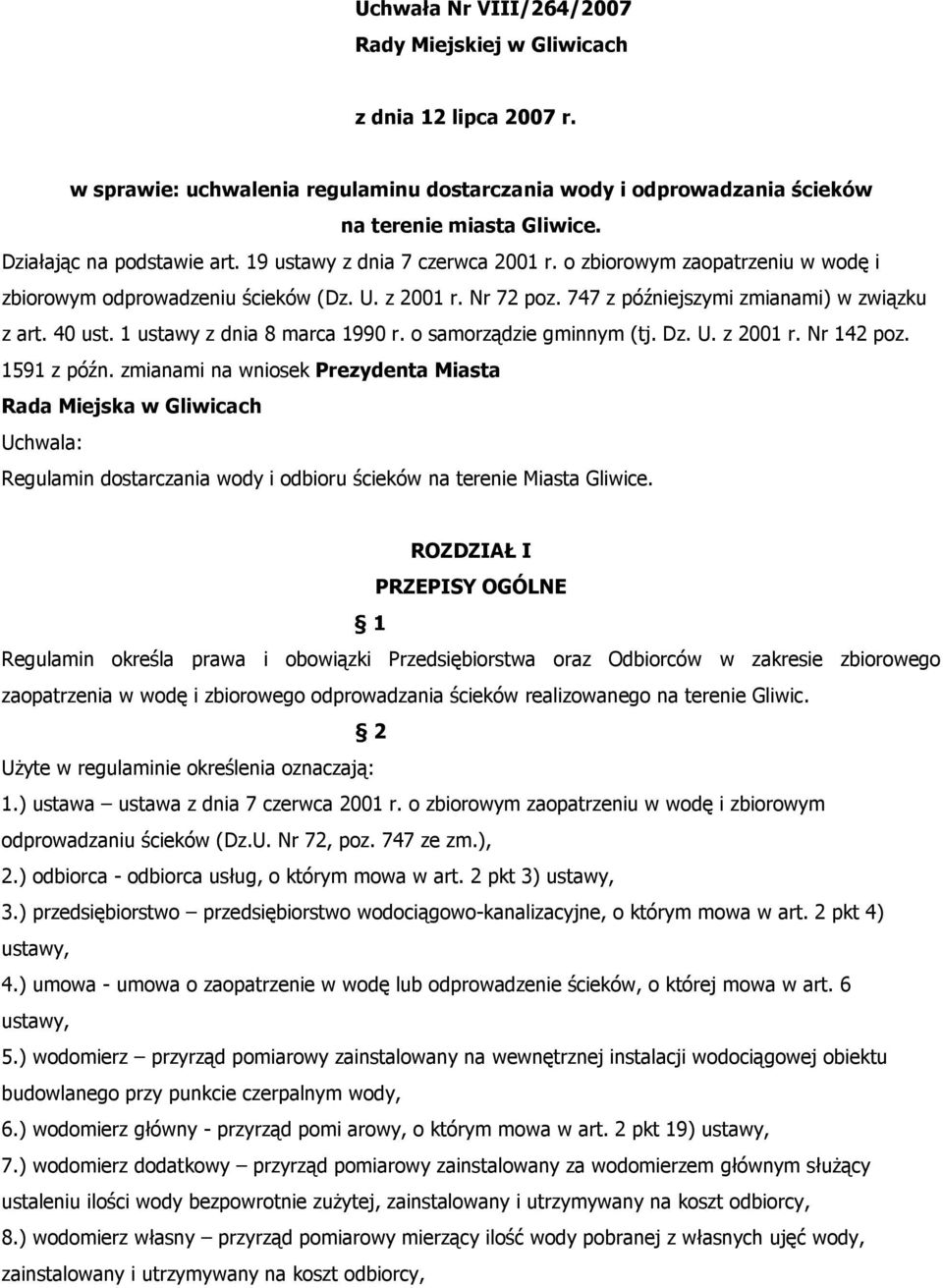 747 z późniejszymi zmianami) w związku z art. 40 ust. 1 ustawy z dnia 8 marca 1990 r. o samorządzie gminnym (tj. Dz. U. z 2001 r. Nr 142 poz. 1591 z późn.