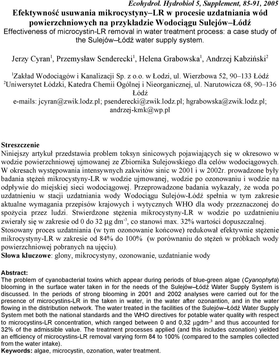 water treatment process: a case study of the Sulejów Łódź water supply system. Jerzy Cyran, Przemysław Senderecki, Helena Grabowska, Andrzej Kabziński Zakład Wodociągów i Kanalizacji Sp. z o.o. w Łodzi, ul.