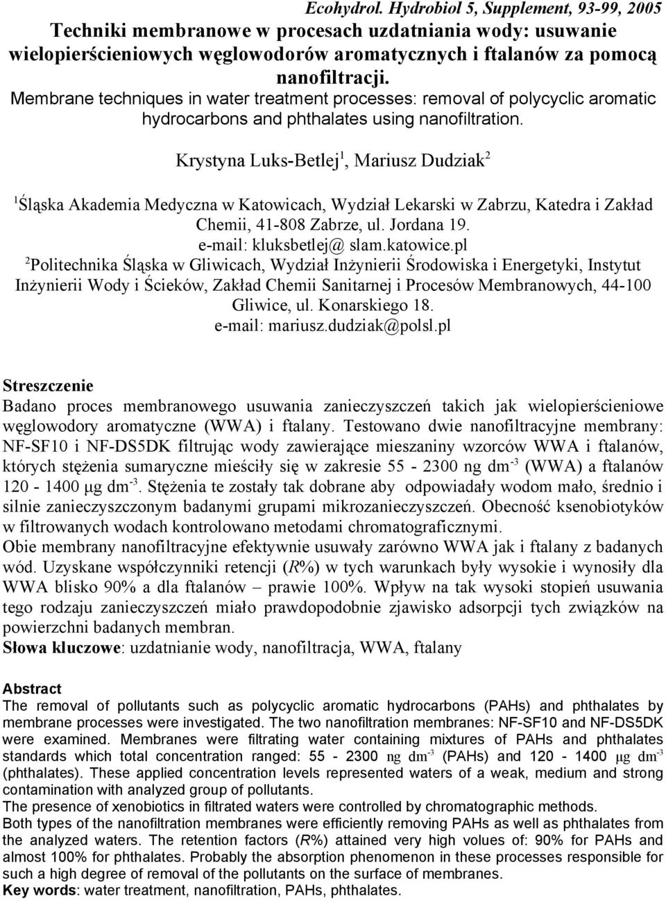 Krystyna Luks-Betlej, Mariusz Dudziak Śląska Akademia Medyczna w Katowicach, Wydział Lekarski w Zabrzu, Katedra i Zakład Chemii, 4-808 Zabrze, ul. Jordana 9. e-mail: kluksbetlej@ slam.katowice.