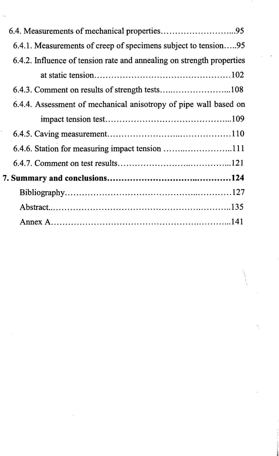 Comment on results of strength tests 108 6.4.4. Assessment of mechanical anisotropy of pipe wali based on impact tension test 109 6.
