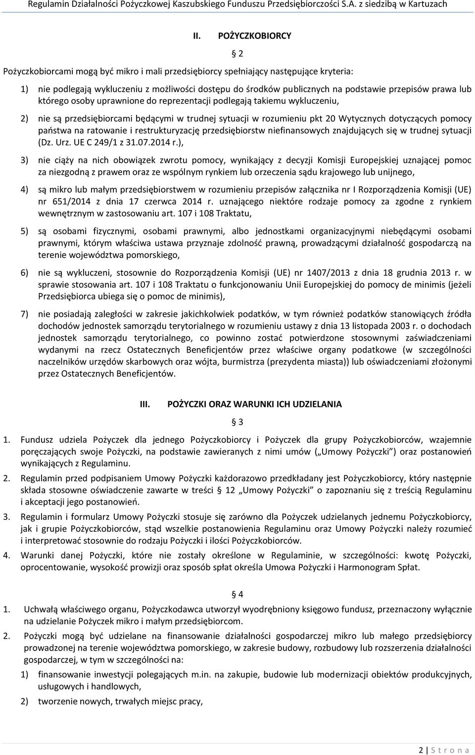 państwa na ratowanie i restrukturyzację przedsiębiorstw niefinansowych znajdujących się w trudnej sytuacji (Dz. Urz. UE C 249/1 z 31.07.2014 r.