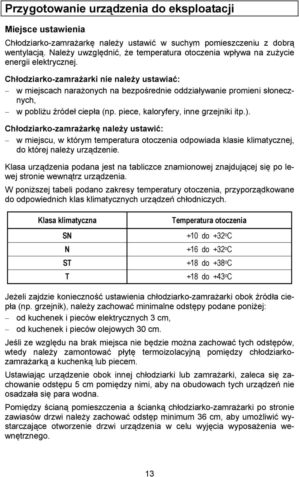 Ch$odziarko-zamra:arki nie nale:y ustawiah: w miejscach nara%onych na bezpo)r