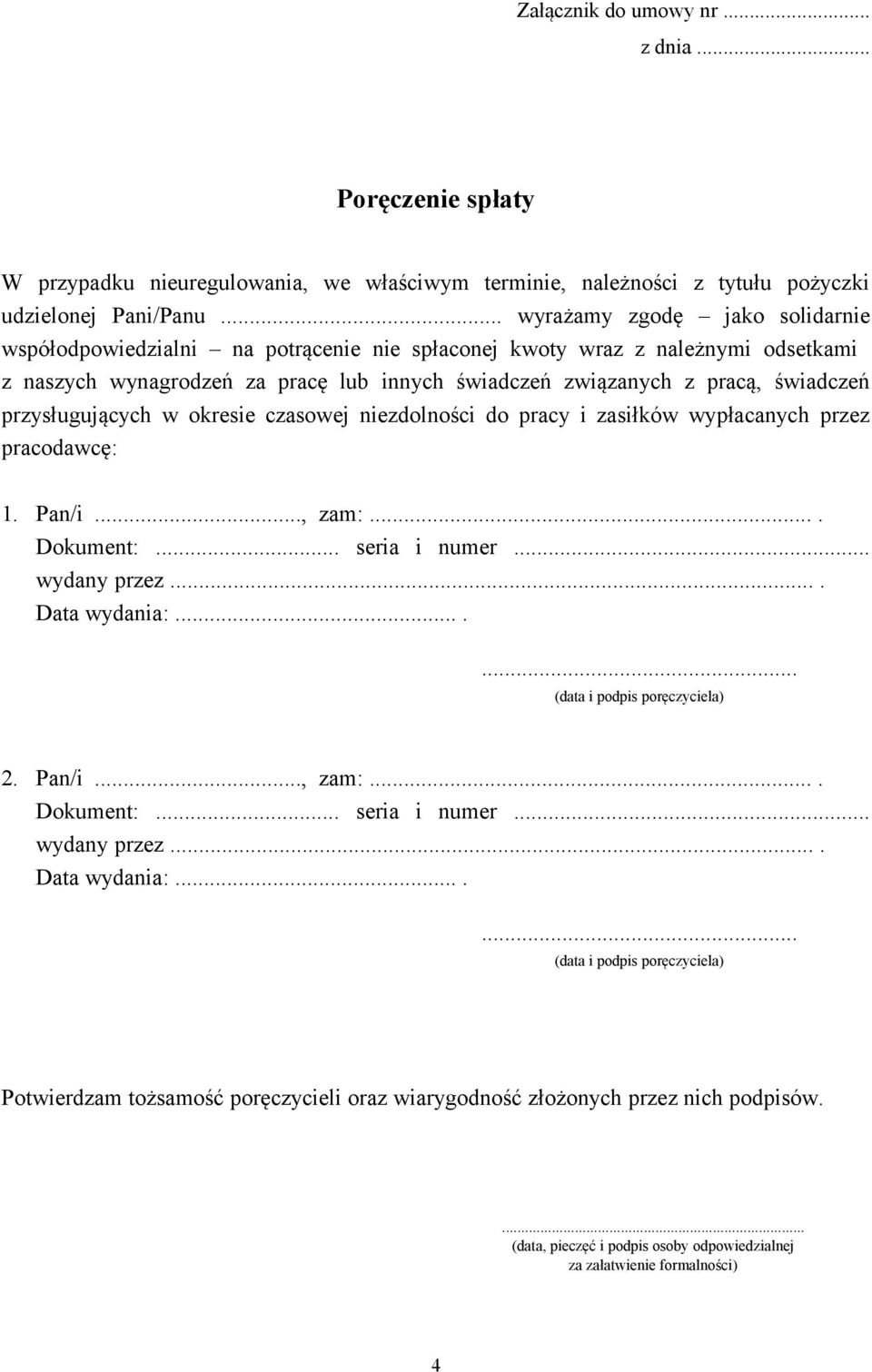 przysługujących w okresie czasowej niezdolności do pracy i zasiłków wypłacanych przez pracodawcę: 1. Pan/i..., zam:.... Dokument:... seria i numer... wydany przez.... Data wydania:.