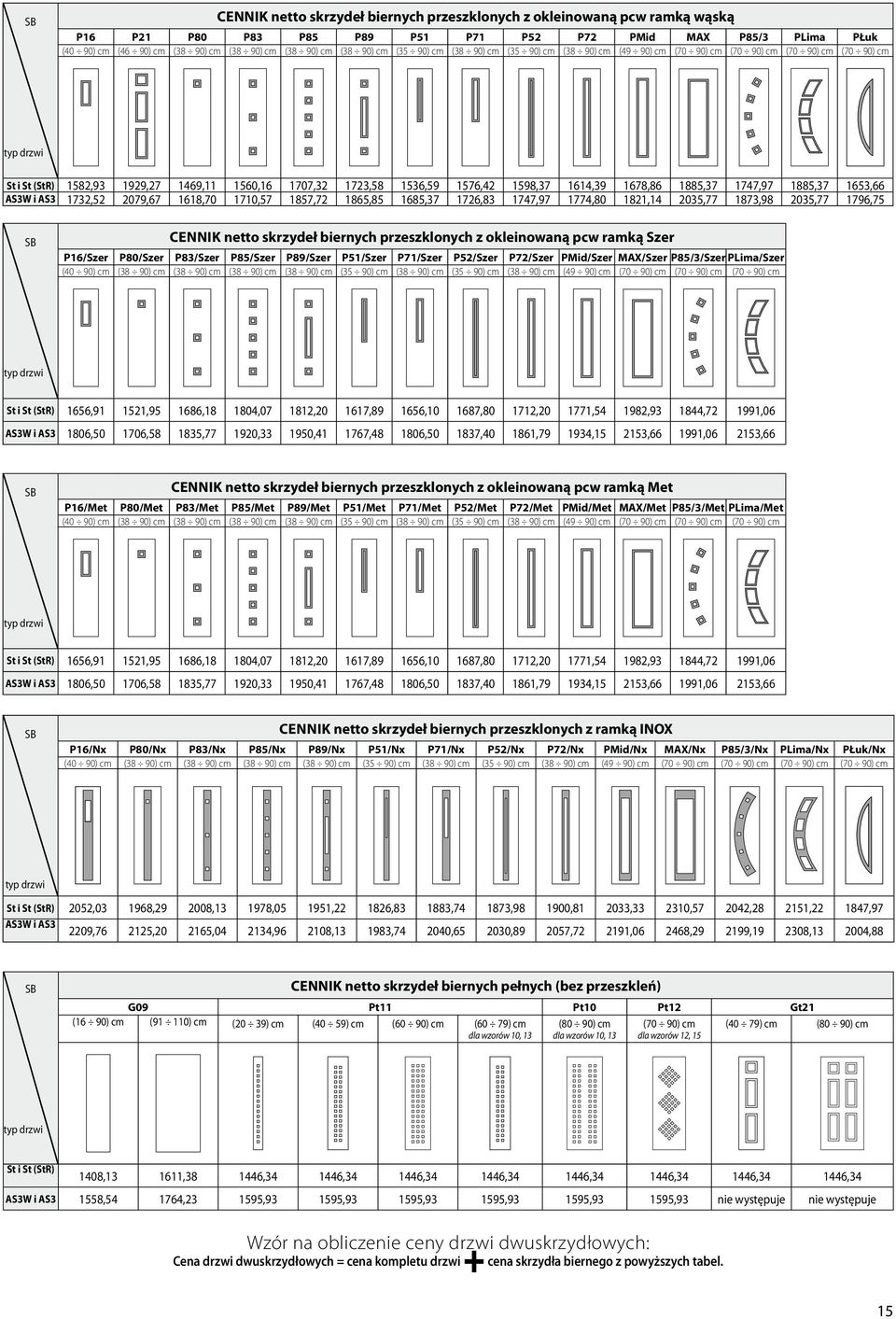 1598,37 1614,39 1678,86 1885,37 1747,97 1885,37 1653,66 AS3W i AS3 1732,52 2079,67 1618,70 1710,57 1857,72 1865,85 1685,37 1726,83 1747,97 1774,80 1821,14 2035,77 1873,98 2035,77 1796,75 SB Cennik