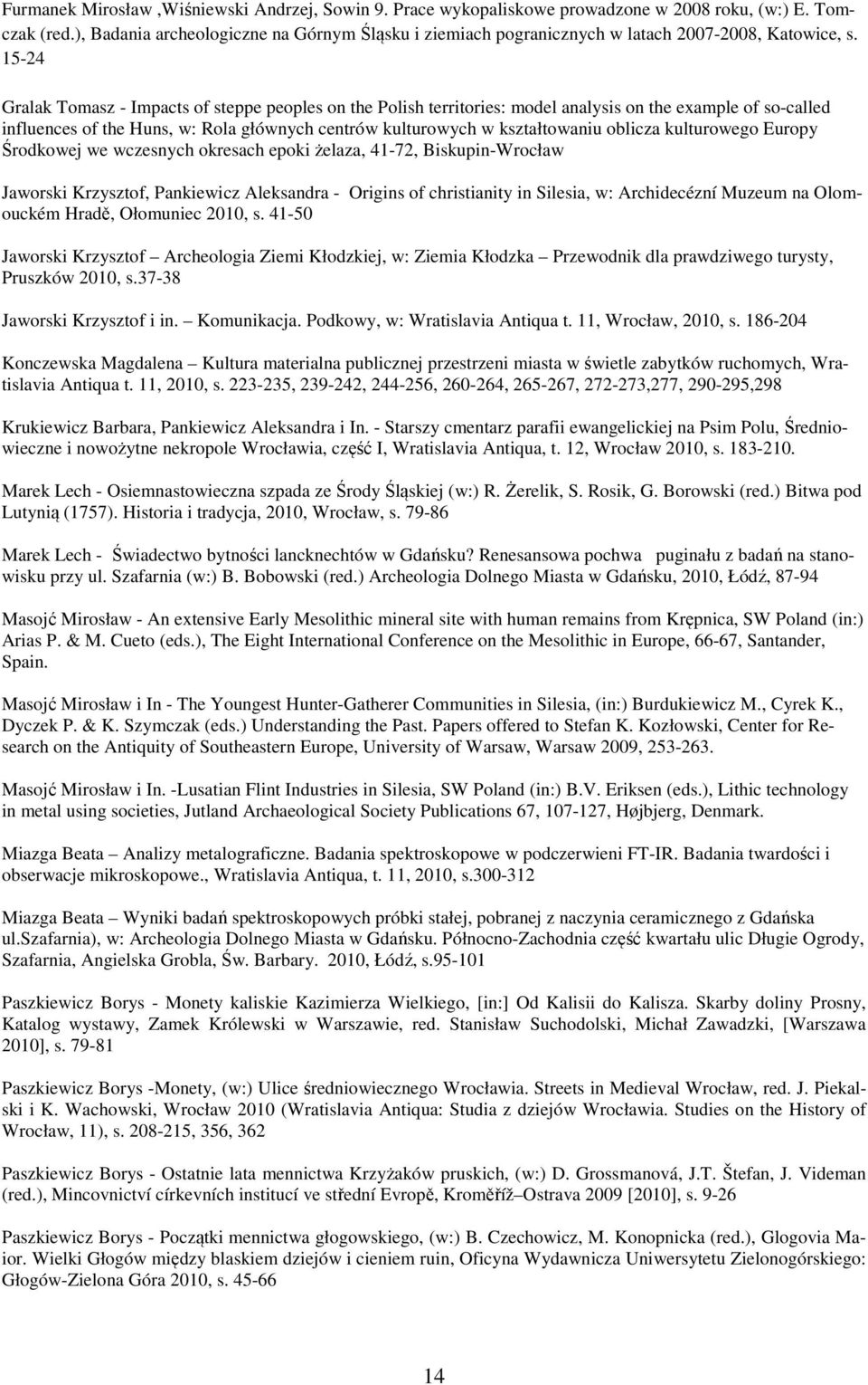 15-24 Gralak Tomasz - Impacts of steppe peoples on the Polish territories: model analysis on the example of so-called influences of the Huns, w: Rola głównych centrów kulturowych w kształtowaniu