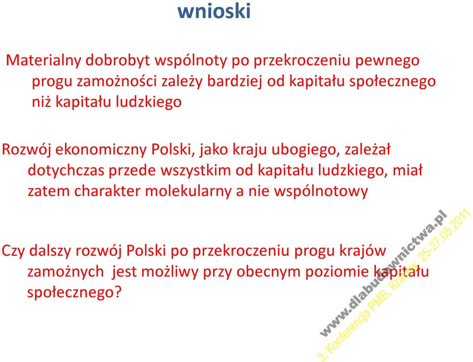 dotychczas przede wszystkim od kapitału ludzkiego, miał zatem charakter molekularny a nie wspólnotowy Czy