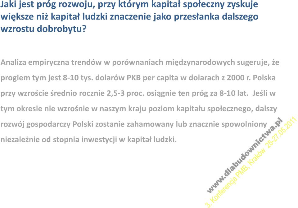 Polska przy wzroście średnio rocznie 2,5-3 proc. osiągnie ten próg za 8-10 lat.