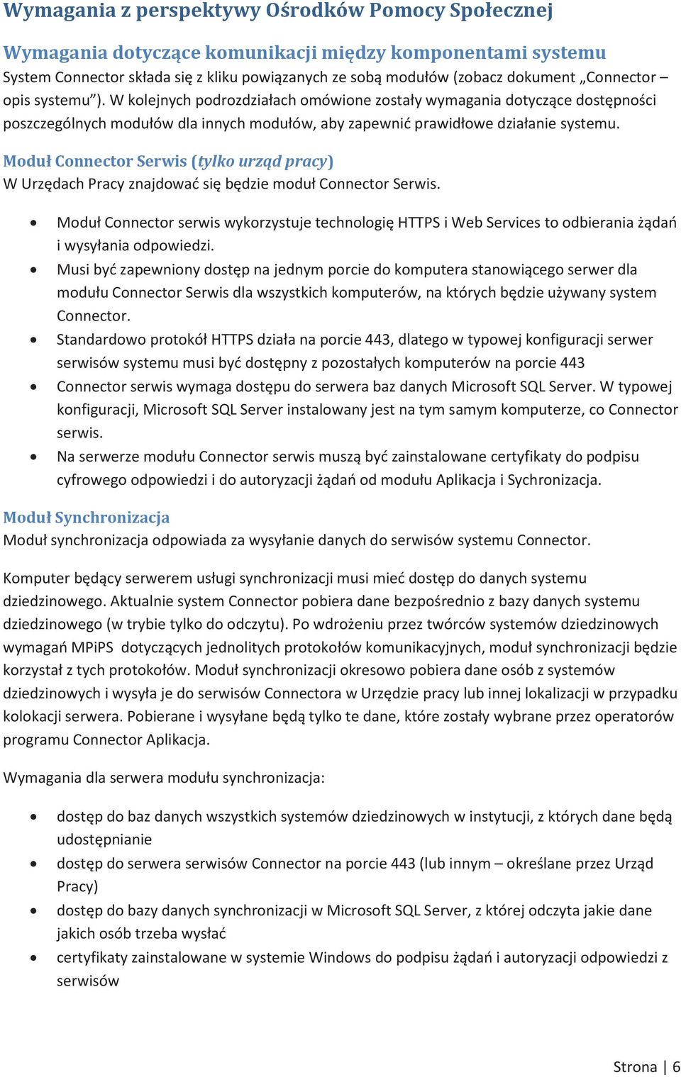 ConnectorSerwis(tylkourz dpracy) W Urz dach Pracy znajdowa" si b dzie modu Connector Serwis.