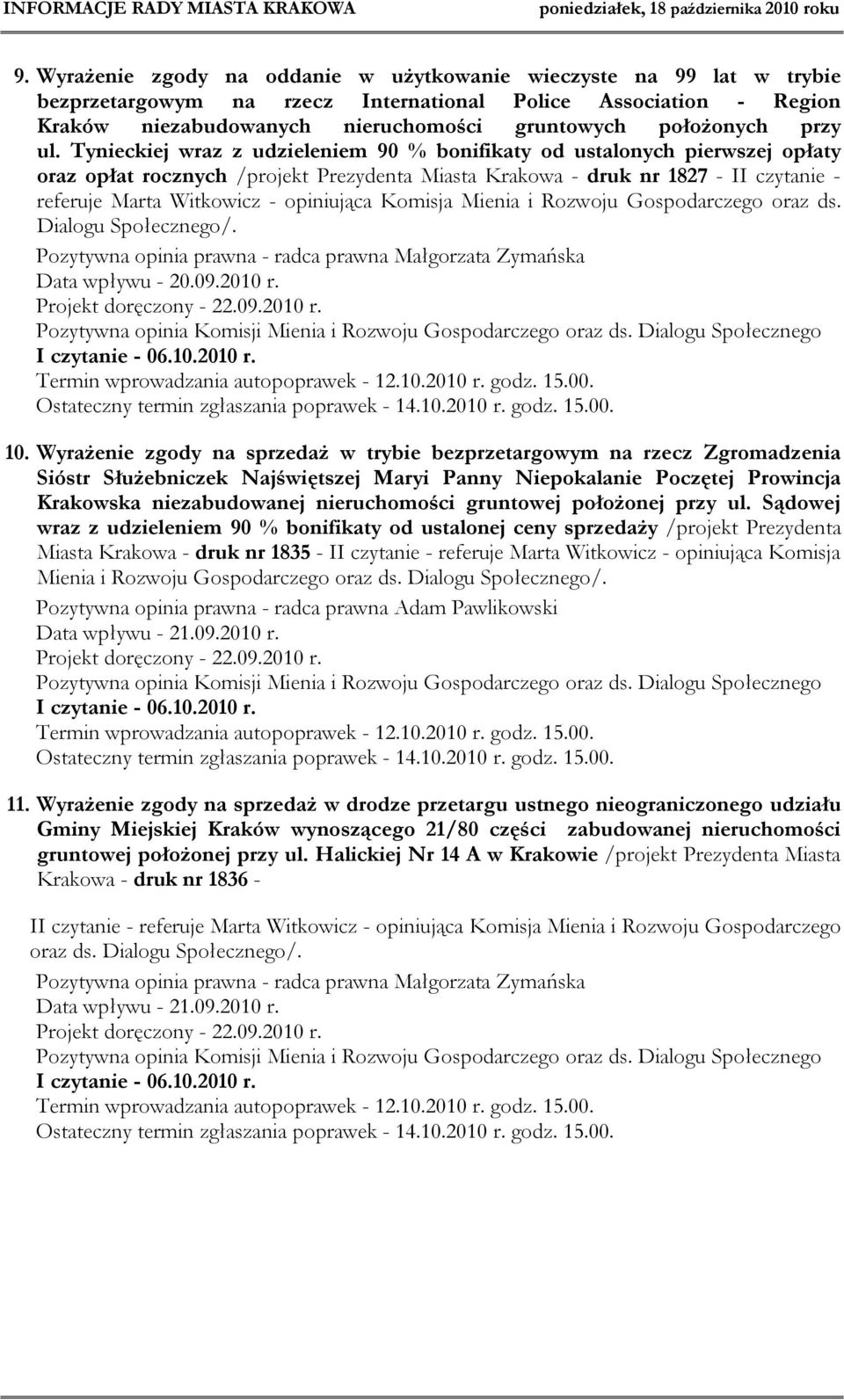 Tynieckiej wraz z udzieleniem 90 % bonifikaty od ustalonych pierwszej opłaty oraz opłat rocznych /projekt Prezydenta Miasta Krakowa - druk nr 1827 - II czytanie - referuje Marta Witkowicz -