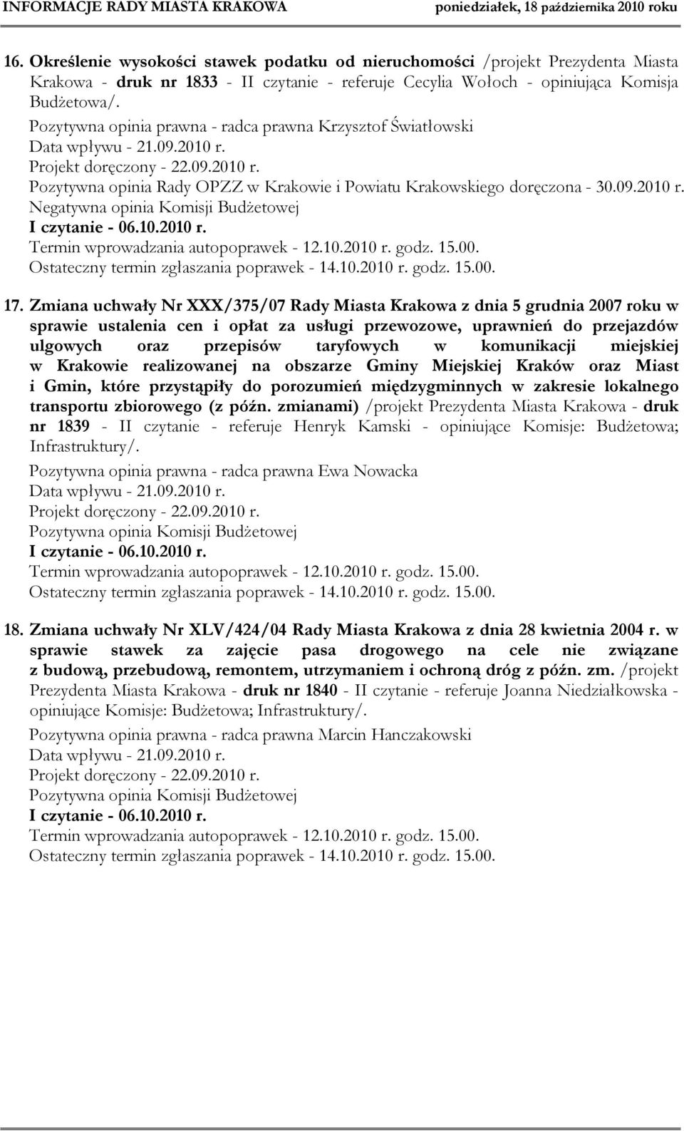 Zmiana uchwały Nr XXX/375/07 Rady Miasta Krakowa z dnia 5 grudnia 2007 roku w sprawie ustalenia cen i opłat za usługi przewozowe, uprawnień do przejazdów ulgowych oraz przepisów taryfowych w