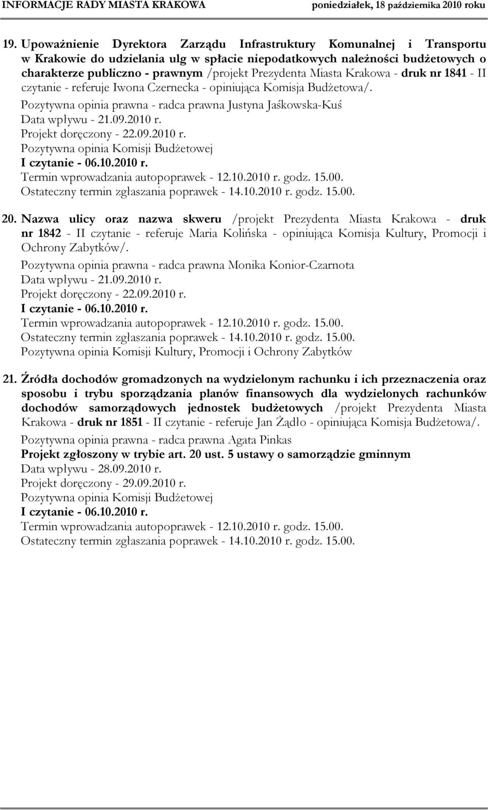 2010 r. Pozytywna opinia Komisji Budżetowej 20.