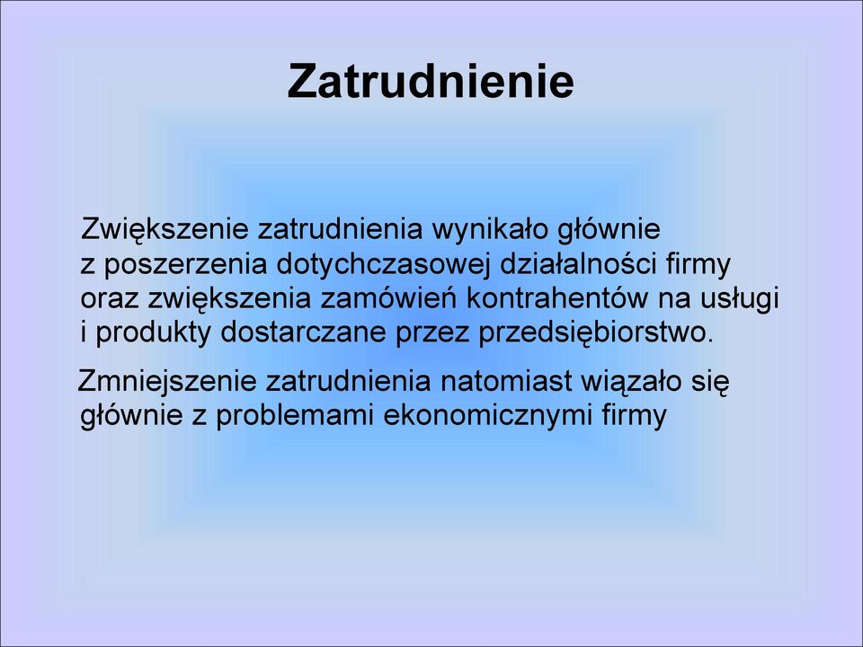 kontrahentów na usługi i produkty dostarczane przez przedsiębiorstwo.