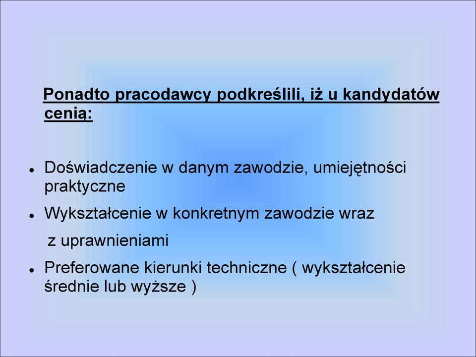 Wykształcenie w konkretnym zawodzie wraz z uprawnieniami