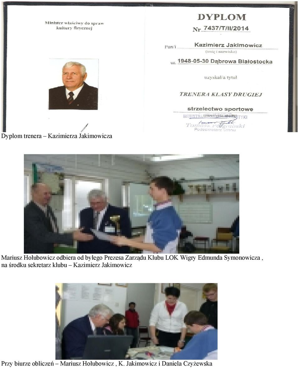 Symonowicza, na środku sekretarz klubu Kazimierz Jakimowicz
