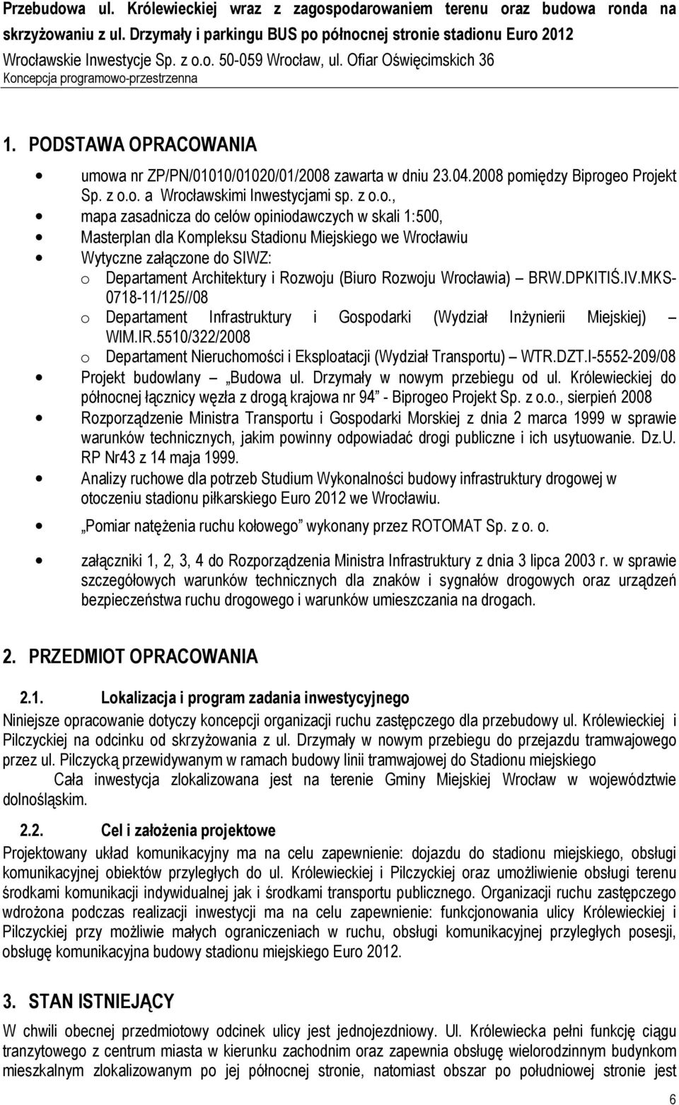 Rozwoju Wrocławia) BRW.DPKITIŚ.IV.MKS- 0718-11/125//08 o Departament Infrastruktury i Gospodarki (Wydział InŜynierii Miejskiej) WIM.IR.
