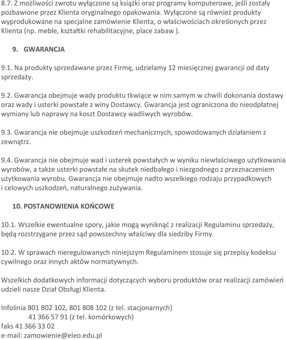 Na produkty sprzedawane przez Firmę, udzielamy 12 miesięcznej gwarancji od daty sprzedaży. 9.2. Gwarancja obejmuje wady produktu tkwiące w nim samym w chwili dokonania dostawy oraz wady i usterki powstałe z winy Dostawcy.