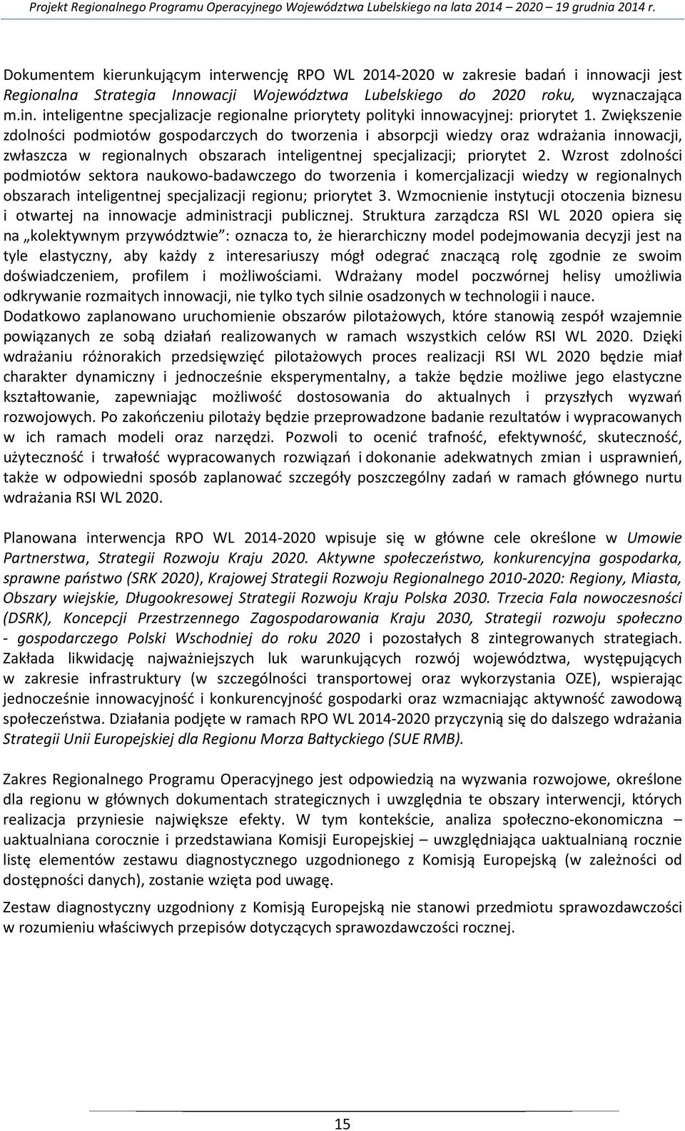 Wzrost zdolności podmiotów sektora naukowo-badawczego do tworzenia i komercjalizacji wiedzy w regionalnych obszarach inteligentnej specjalizacji regionu; priorytet 3.