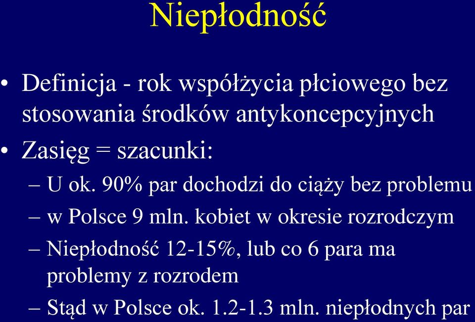 90% par dochodzi do ciąży bez problemu w Polsce 9 mln.