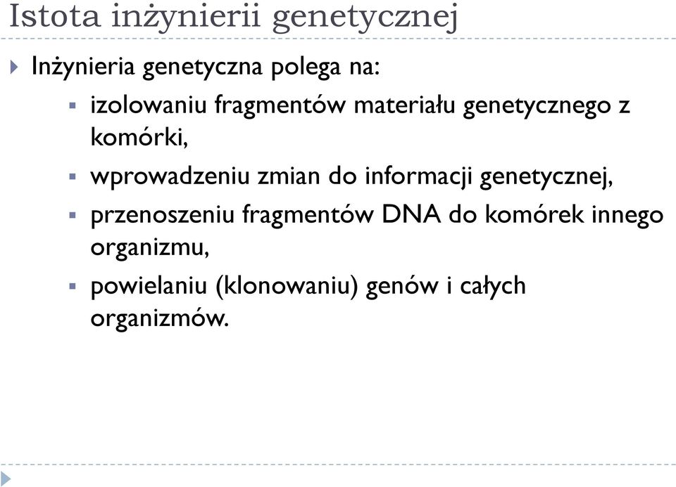 wprowadzeniu zmian do informacji genetycznej, przenoszeniu