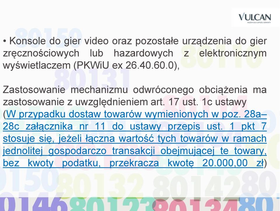 1c ustawy (W przypadku dostaw towarów wymienionych w poz. 28a 28c załącznika nr 11 do ustawy przepis ust.