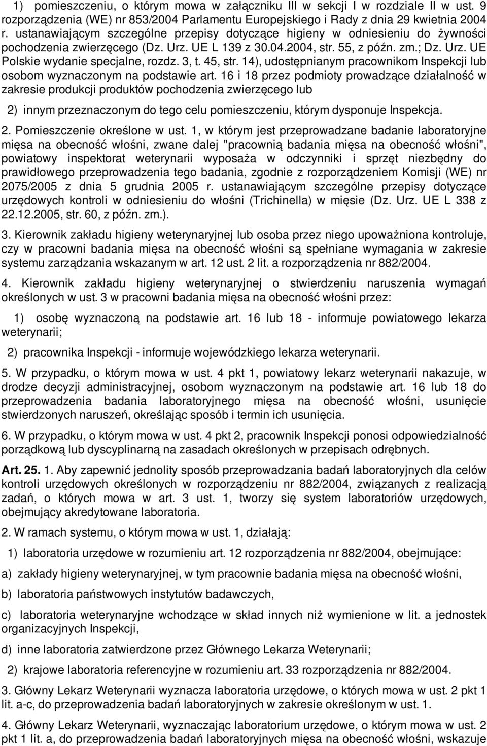 3, t. 45, str. 14), udostępnianym pracownikom Inspekcji lub osobom wyznaczonym na podstawie art.