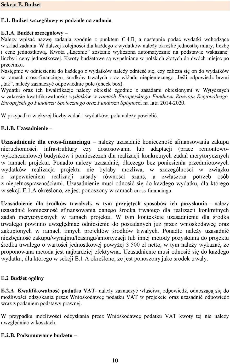 Kwota Łącznie zostanie wyliczona automatycznie na podstawie wskazanej liczby i ceny jednostkowej. Kwoty budżetowe są wypełniane w polskich złotych do dwóch miejsc po przecinku.