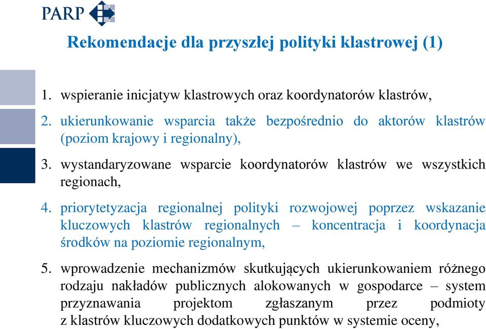 wystandaryzowane wsparcie koordynatorów klastrów we wszystkich regionach, 4.