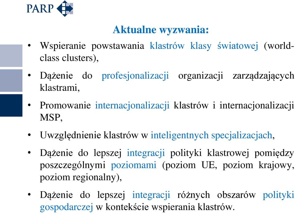 w inteligentnych specjalizacjach, Dążenie do lepszej integracji polityki klastrowej pomiędzy poszczególnymi poziomami (poziom