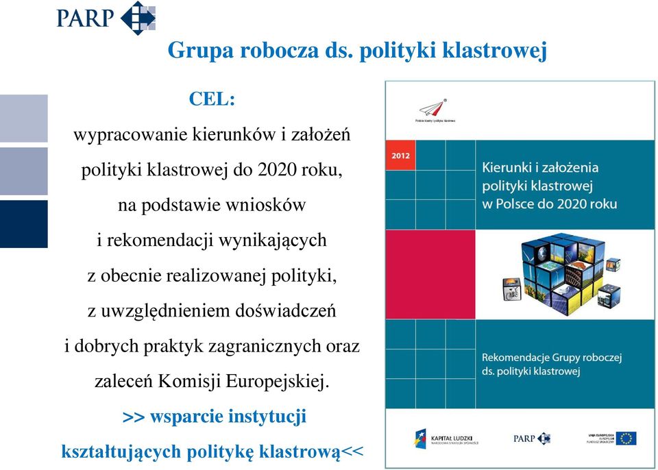 roku, na podstawie wniosków i rekomendacji wynikających z obecnie realizowanej