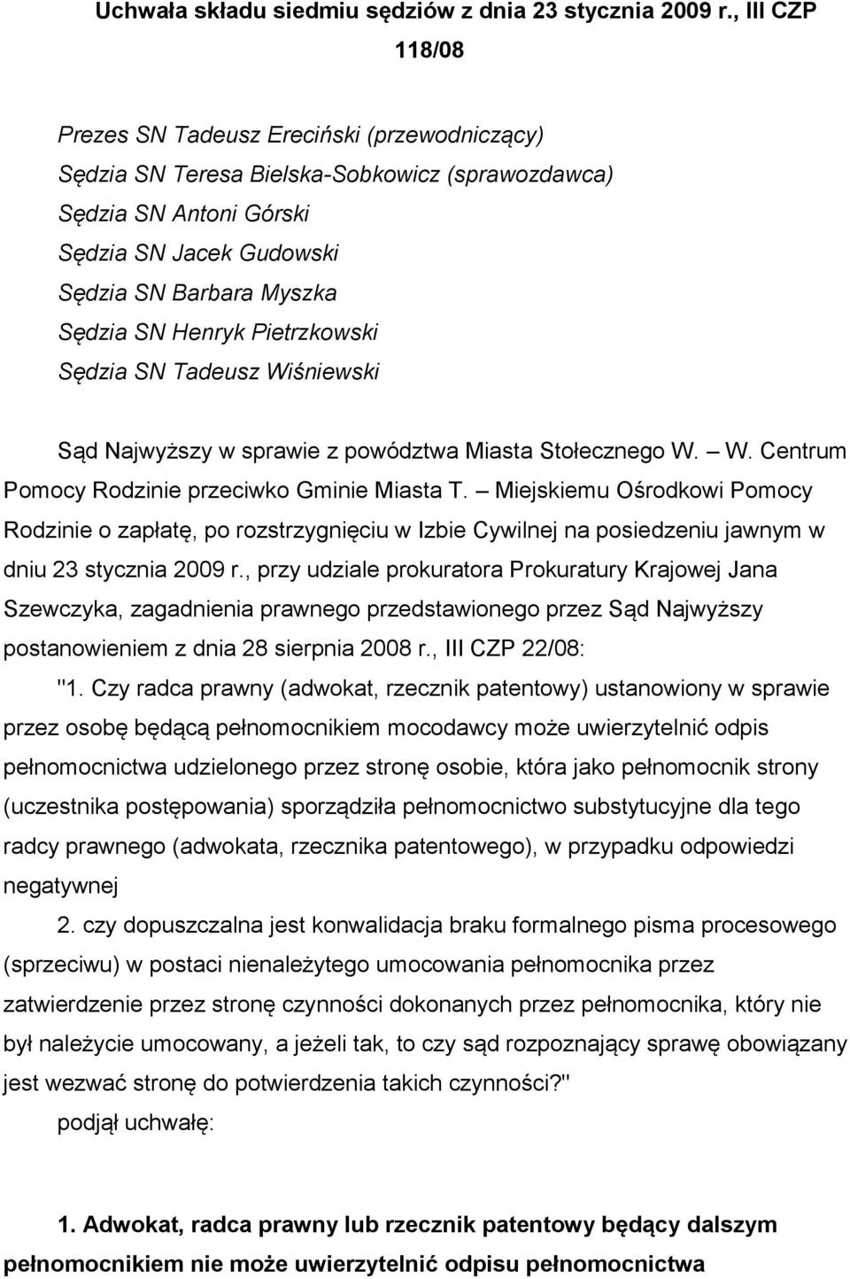 Henryk Pietrzkowski Sędzia SN Tadeusz Wiśniewski Sąd Najwyższy w sprawie z powództwa Miasta Stołecznego W. W. Centrum Pomocy Rodzinie przeciwko Gminie Miasta T.