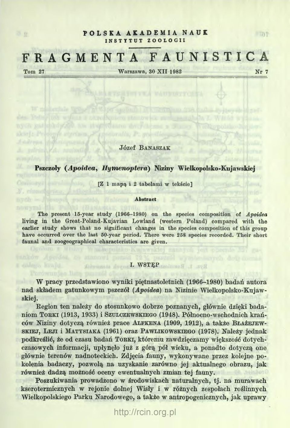 shows th at no significant changes in the species composition of this group have occurred over the last 50-year period. There were 258 species recorded.
