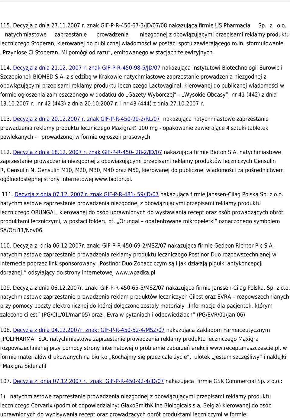 znak GIF-P-R-450-98-5/JD/07 nakazująca Instytutowi Biotechnologii Surowic i Szczepionek BIOMED S.A.