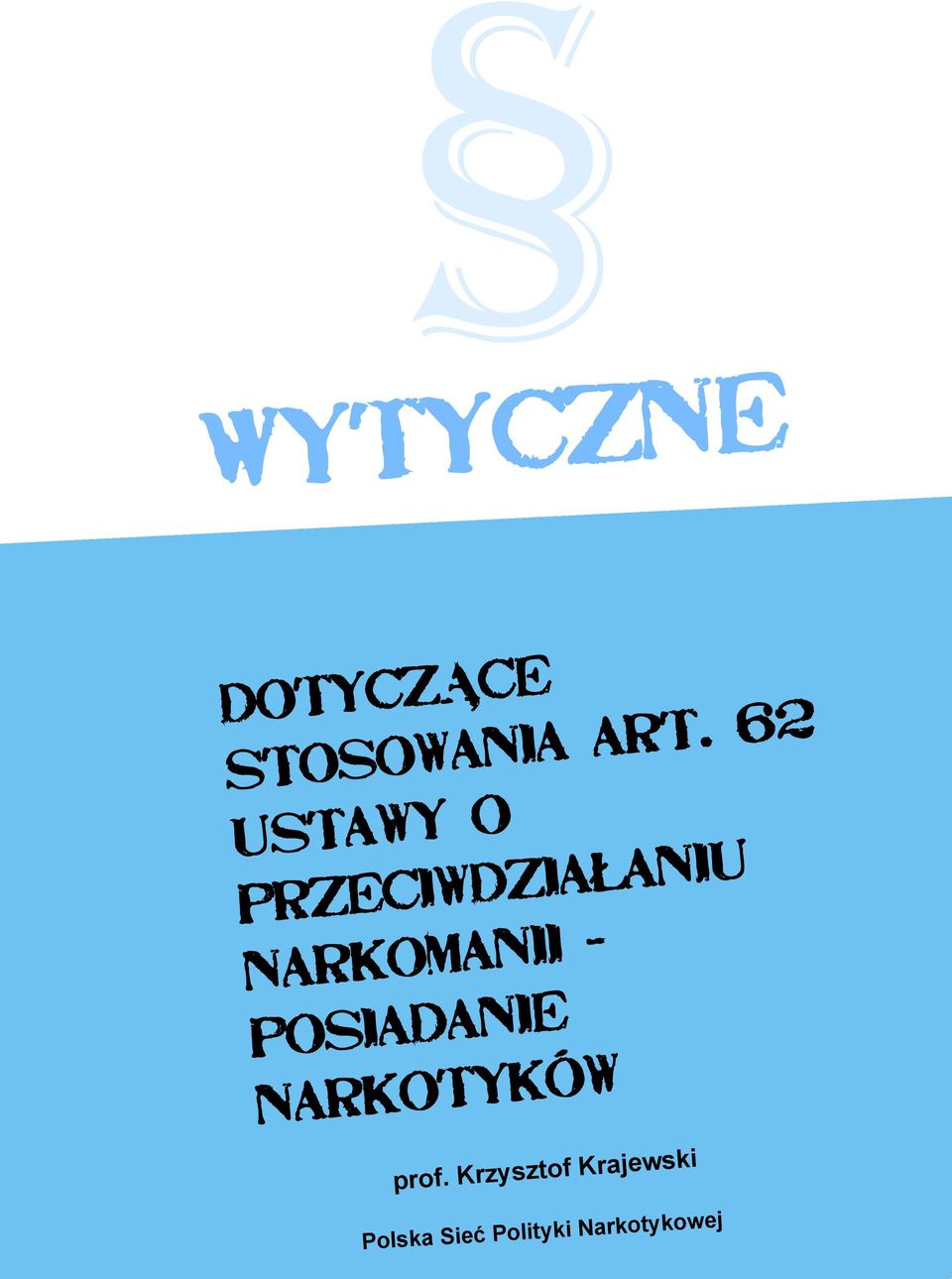 - posiadanie narkotyków prof.