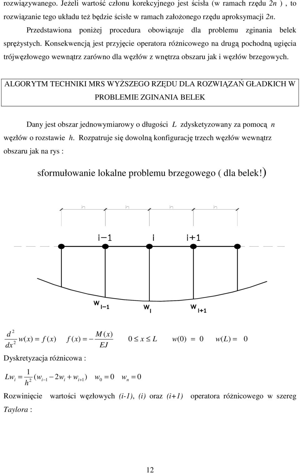 Konsekencą est przyęce operatora róŝncoego na drugą pocodną ugęca tróęzłoego enątrz zaróno da ęzłó z nętrza obszaru ak ęzłó brzegoyc.